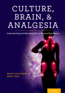 Image for Culture, brain, and analgesia: understanding and managing pain in diverse populations