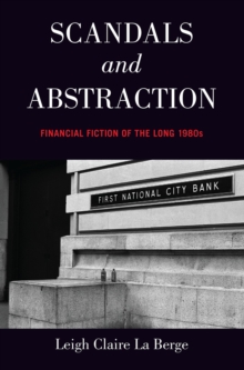 Image for Scandals and abstraction: financial fiction of the long 1980s