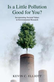 Image for Is a little pollution good for you?  : incorporating societal values in environmental research