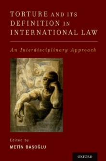 Image for Torture and its definition in international law  : an interdisciplinary approach