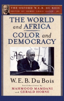 Image for World and Africa and Color and Democracy (The Oxford W. E. B. Du Bois): The Oxford W. E. B. Du Bois, Volume 9