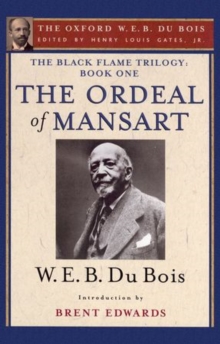 Ordeal of Mansart (The Oxford W. E. B. Du Bois)