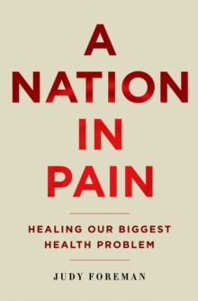 Image for A nation in pain: healing our biggest health problem