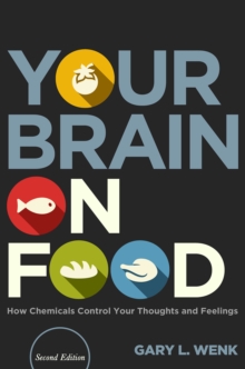 Image for Your brain on food: how chemicals control your thoughts and feelings