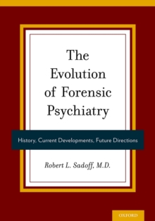 Image for The evolution of forensic psychiatry: history, current developments, future directions