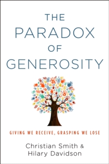 Image for The paradox of generosity: giving we receive, grasping we lose