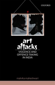 Image for Art attacks  : violence and offence-taking in India