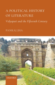 Image for A political history of literature  : Vidyapati and the fifteenth century