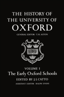 History of the University of Oxford: Volume I: The Early Oxford Schools