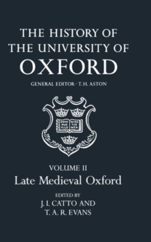 History of the University of Oxford: Volume II: Late Medieval Oxford
