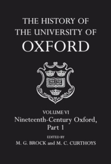 History of the University of Oxford: Volume VI: Nineteenth Century Oxford, Part 1