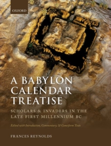 Image for A Babylon Calendar Treatise: Scholars and Invaders in the Late First Millennium BC