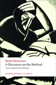 A Discourse on the Method: of Correctly Conducting One’s Reason and Seeking Truth in the Sciences