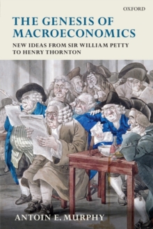 Image for The genesis of macroeconomics  : new ideas from Sir William Petty to Henry Thornton