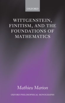 Image for Wittgenstein, Finitism, and the Foundations of Mathematics