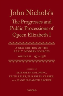 Image for John Nichols's The progresses and public processions of Queen Elizabeth I  : a new edition of the early modern sourcesVolume 2,: 1572 to 1578