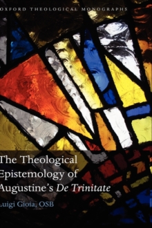 Image for The theological epistemology of Augustine's De Trinitate