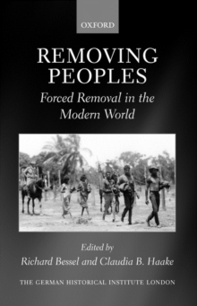 Image for Removing peoples  : forced removal in the modern world