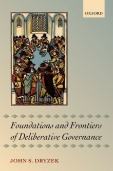 Image for Foundations and frontiers of deliberative governance