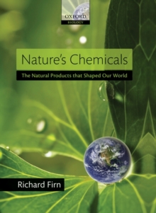 Image for Nature's chemicals  : the natural products that shaped our world