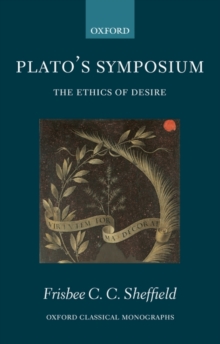 Plato’s Symposium: The Ethics of Desire