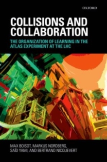 Image for Collisions and collaboration  : the organization of learning in the ATLAS experiment at the LHC