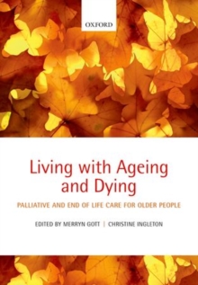 Image for Living with ageing and dying  : palliative and end of life care for older people
