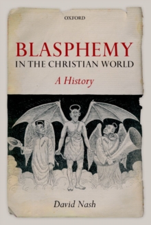 Image for Blasphemy in the Christian world  : a history
