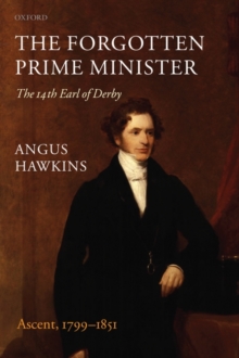Forgotten Prime Minister: The 14th Earl of Derby