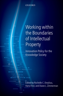 Working Within the Boundaries of Intellectual Property: Innovation Policy For The Knowledge Society