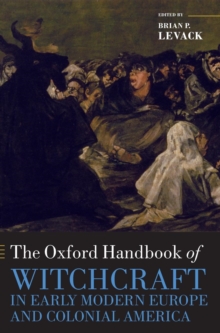 Image for The Oxford Handbook of Witchcraft in Early Modern Europe and Colonial America