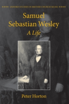 Samuel Sebastian Wesley: A Life