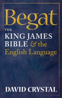 Image for Begat  : the King James bible and the English language