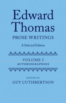Edward Thomas: Prose Writings: A Selected Edition