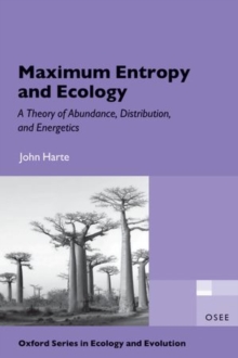 Image for Maximum entropy and ecology  : a theory of abundance, distribution, and energetics