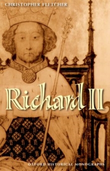 Image for Richard II  : manhood, youth, and politics, 1377-99
