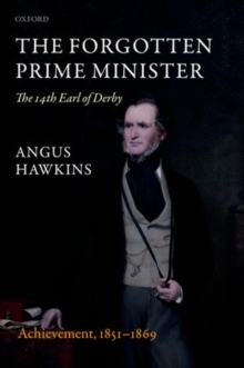 Forgotten Prime Minister: The 14th Earl of Derby