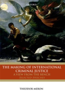 Making of International Criminal Justice