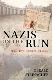 Image for Nazis on the run  : how Hitler's henchmen fled justice