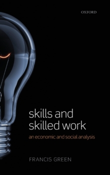 Image for Skills and skilled work  : an economic and social analysis