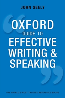 Image for The Oxford guide to effective writing and speaking  : how to communicate clearly