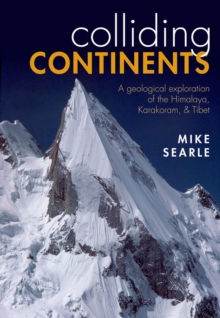 Image for Colliding continents  : a geological exploration of the Himalaya, Karakoram, and Tibet
