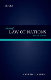 Brierly’s Law of Nations: An Introduction to the Role of International Law in International Relations