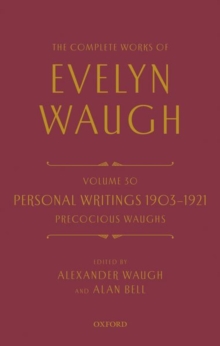 Image for The Complete Works of Evelyn Waugh: Personal Writings 1903-1921: Precocious Waughs