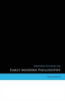 Image for Oxford Studies in Early Modern Philosophy Volume VI