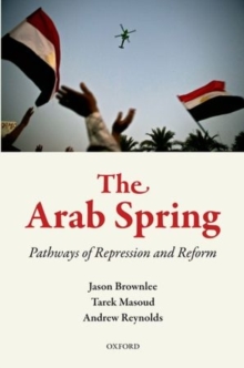Image for The Arab Spring  : pathways of repression and reform