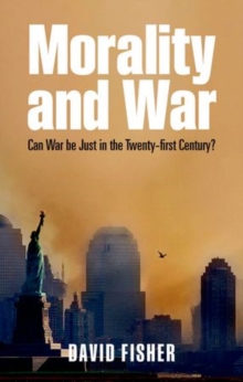 Image for Morality and war  : can war be just in the twenty-first century?