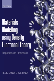 Materials Modelling using Density Functional Theory