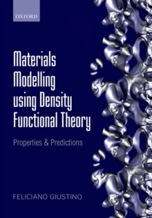 Image for Materials modelling using density functional theory  : properties and predictions