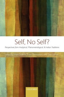 Self, No Self?: Perspectives from Analytical, Phenomenological, and Indian Traditions